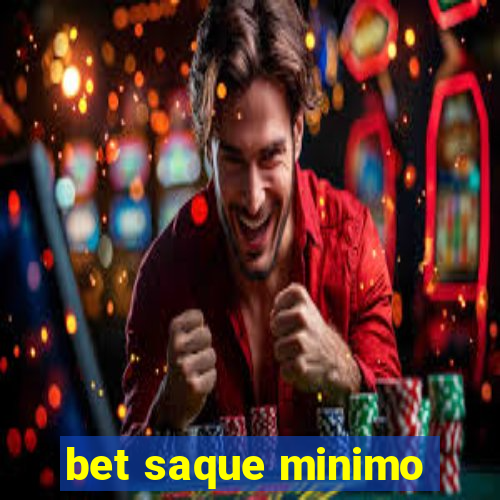 bet saque minimo