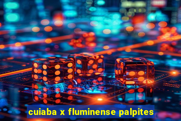 cuiaba x fluminense palpites