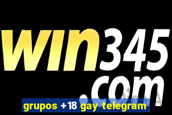 grupos +18 gay telegram