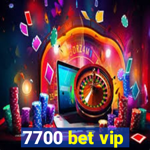 7700 bet vip