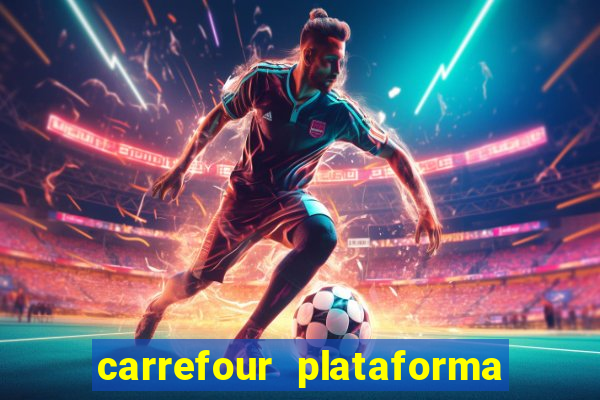 carrefour plataforma de jogos