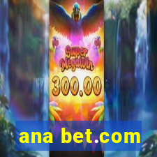 ana bet.com