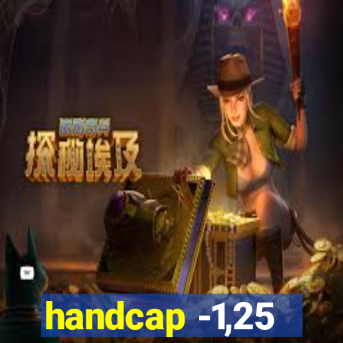 handcap -1,25