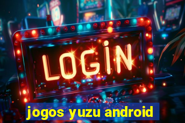 jogos yuzu android