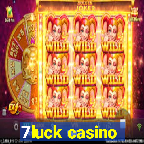 7luck casino