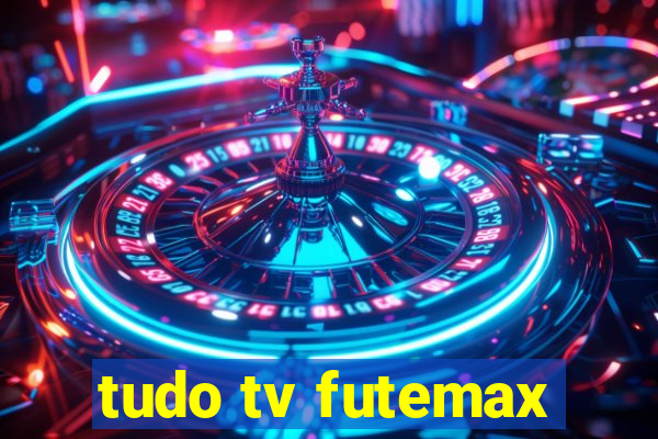 tudo tv futemax