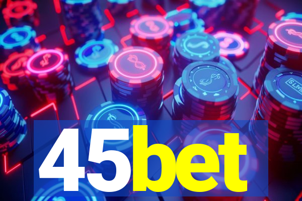 45bet