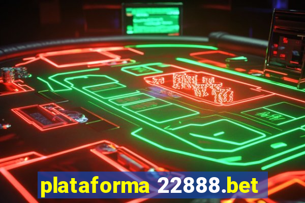 plataforma 22888.bet