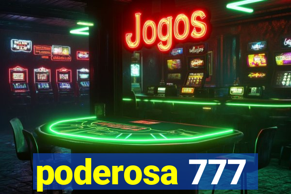 poderosa 777