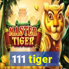 111 tiger