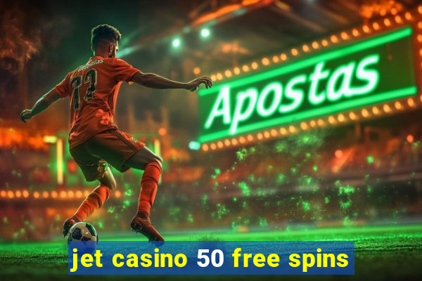 jet casino 50 free spins