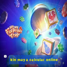 kin maya calcular online