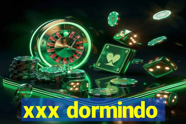 xxx dormindo