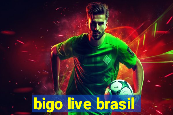 bigo live brasil