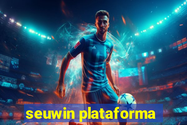 seuwin plataforma