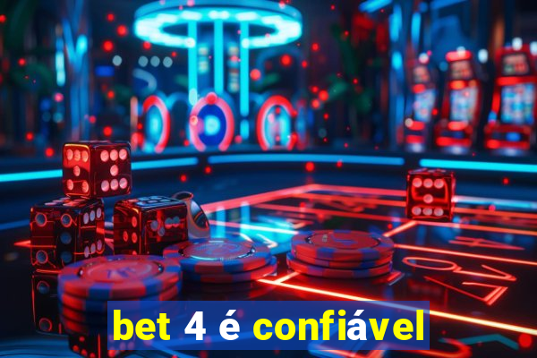 bet 4 é confiável