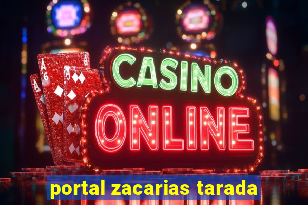 portal zacarias tarada