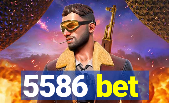 5586 bet