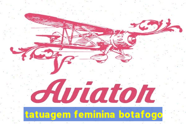 tatuagem feminina botafogo