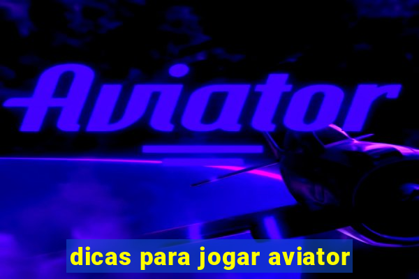 dicas para jogar aviator