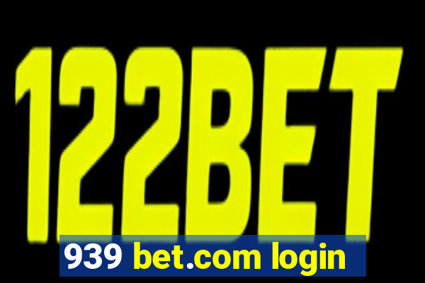 939 bet.com login