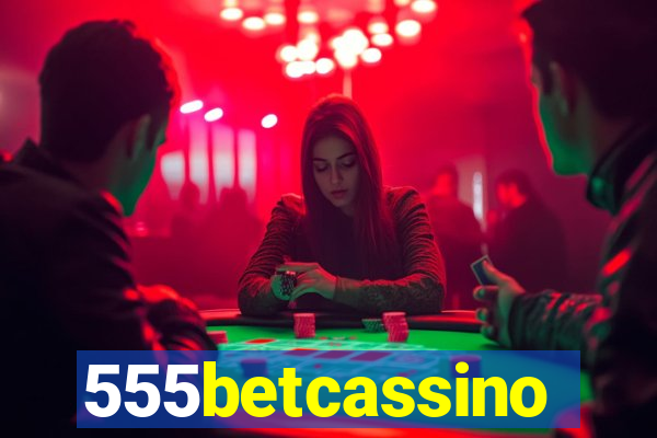 555betcassino