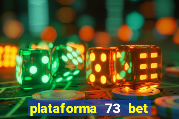 plataforma 73 bet é confiável