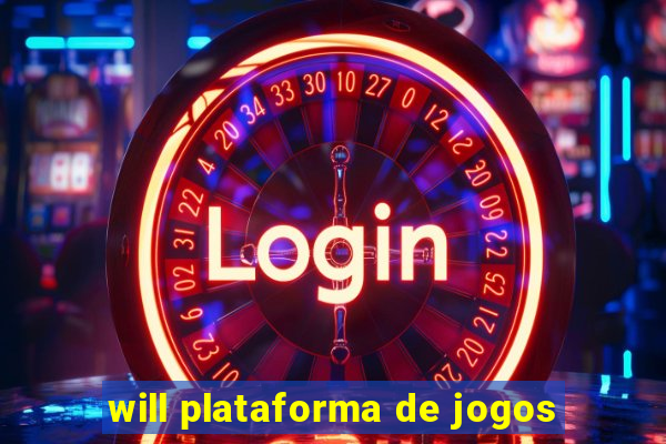 will plataforma de jogos