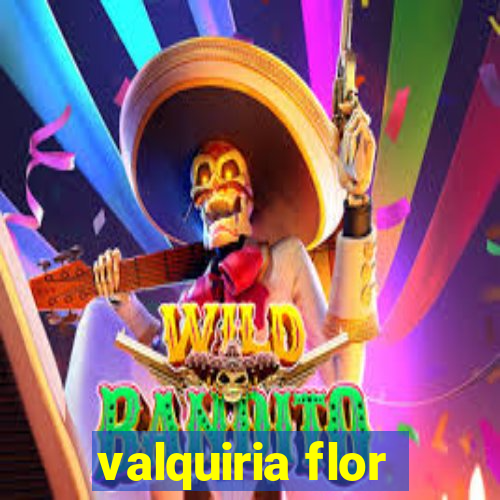 valquiria flor