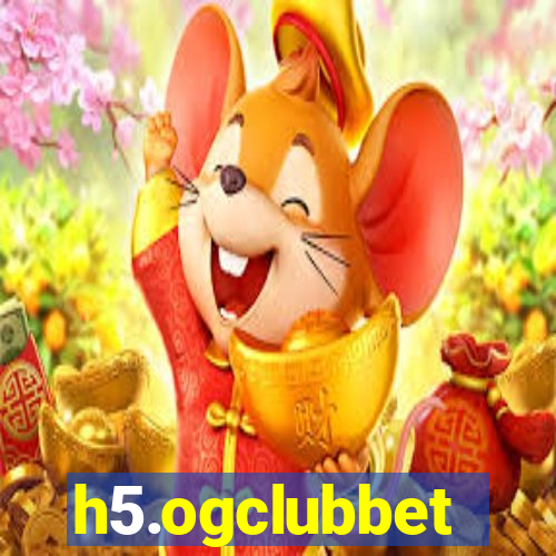 h5.ogclubbet