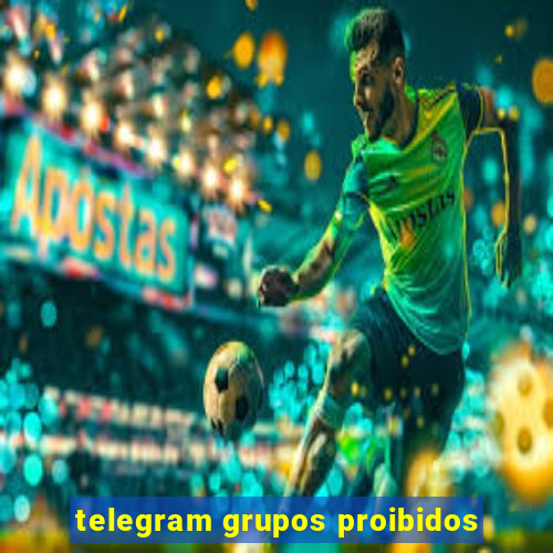 telegram grupos proibidos