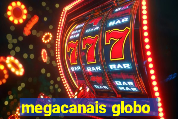 megacanais globo