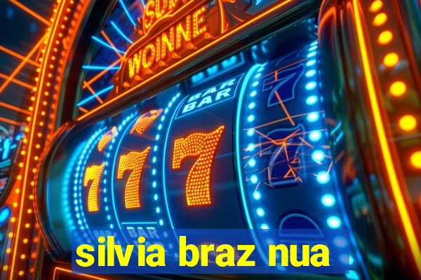 silvia braz nua