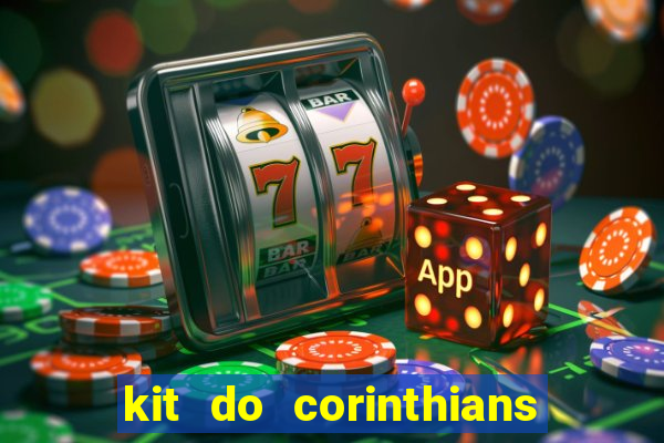 kit do corinthians dls 2019