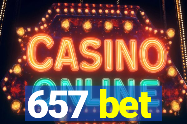 657 bet