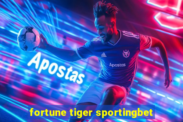 fortune tiger sportingbet