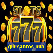 gih santos nua