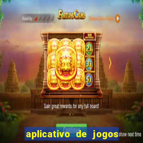 aplicativo de jogos que pagam de verdade