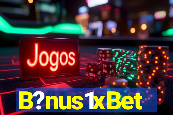 B?nus1xBet