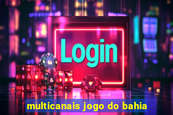 multicanais jogo do bahia