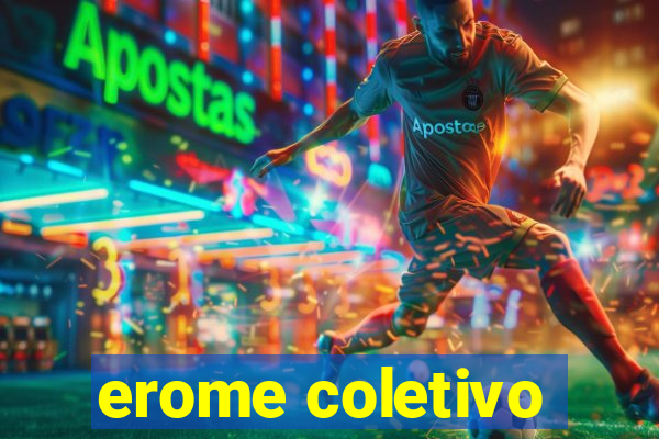 erome coletivo