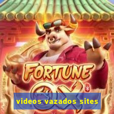 videos vazados sites