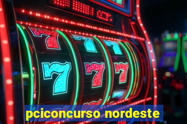 pciconcurso nordeste