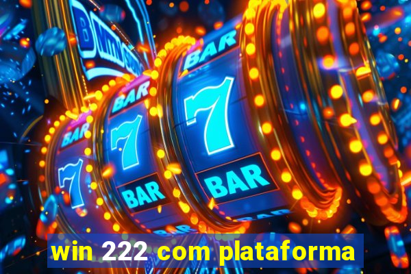 win 222 com plataforma