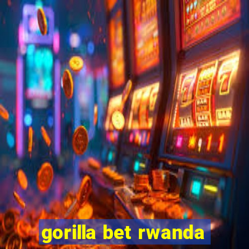 gorilla bet rwanda