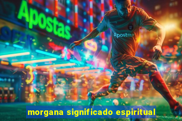 morgana significado espiritual