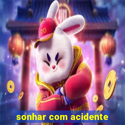 sonhar com acidente