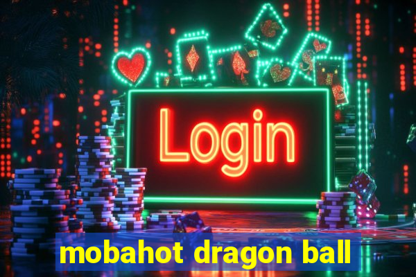 mobahot dragon ball