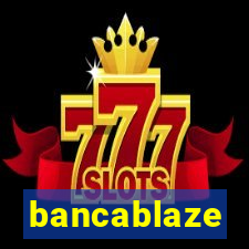 bancablaze