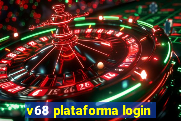 v68 plataforma login